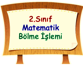  2.Sınıf Matematik Bölme İşlemi