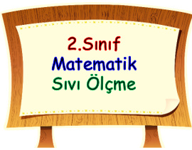    2.Sınıf Matematik Sıvı Ölçme