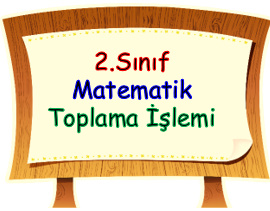   2.Sınıf Matematik Toplama İşlemi