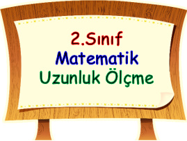      2.Sınıf Matematik Uzunluk Ölçme