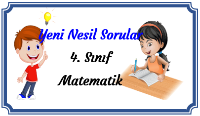   4.Sınıf Matematik Yeni Nesil Sorular